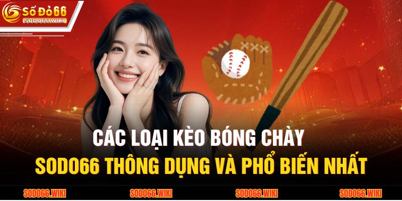 Các loại kèo bóng chày SODO66 thông dụng và phổ biến nhất