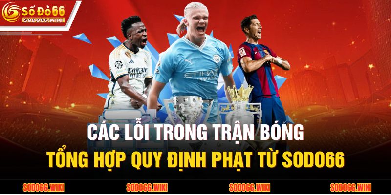 Các Lỗi Trong Trận Bóng