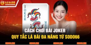 Cách Chơi Bài Joker