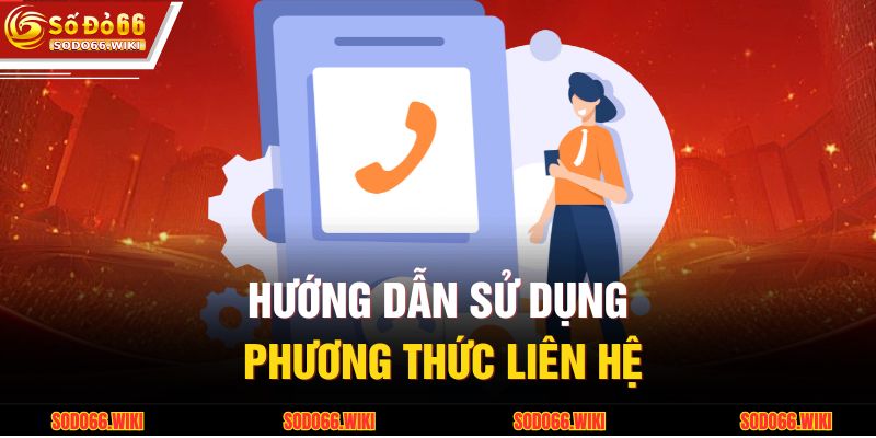 Hướng dẫn sử dụng phương thức liên hệ