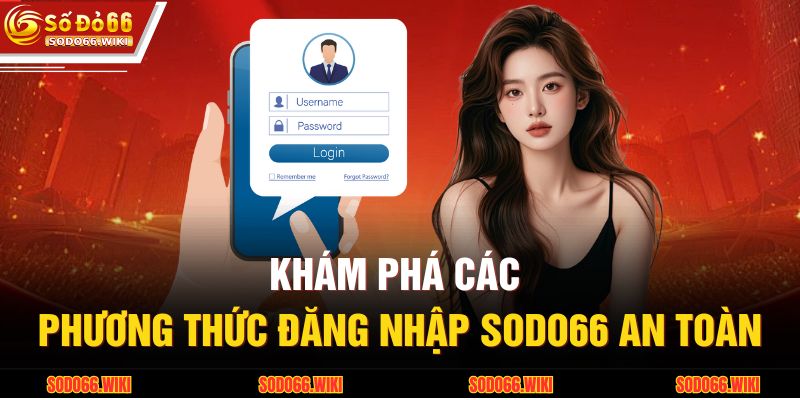 Khám phá các phương thức đăng nhập SODO66 an toàn