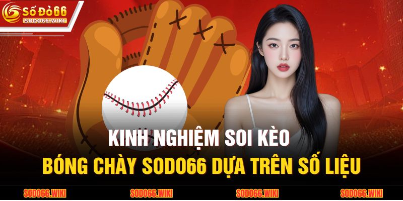Kinh nghiệm soi kèo bóng chày SODO66 dựa trên số liệu