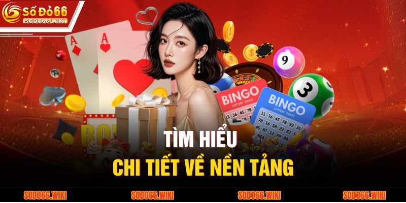 Tìm hiểu chi tiết về nền tảng